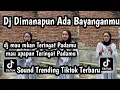 Lagu DJ DIMANAPUN ADA BAYANGANMU DJ MAU MAKAN TERINGAT PADAMU MAU APAPUN TERINGAT PADAMU SON VIRAL TIKTOK