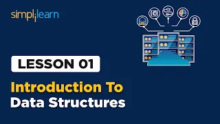 Lesson - 1 Introduction to Data Structure Simplilearn