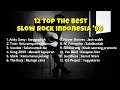 Lagu 12 LAGU THE BEST SLOW ROCK INDONESIA '90