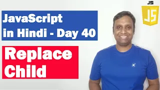 Replace Child Step by Step JavaScript in Hindi Day 40