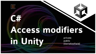 C Access modifiers in Unity
