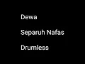 Download Lagu Dewa - Separuh Nafas - Drumless - Minus One Drum