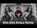 Download Lagu Riva Riva Rivala Matha Dj Song | Viral Trending Dj Song | Active Pad Mix | Dj Tejas TD