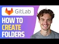 How to Create a Folder in GitLab Full 2026 Guide