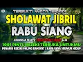 Download Lagu SHOLAWAT JIBRIL PENARIK REZEKI PALING DAHSYAT, SHOLAWAT NABI MUHAMMAD SAW MERDU PENUH BERKAH