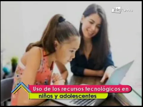 Uso de los recursos tecnológicos en niños y adolescentes