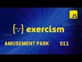JavaScript Exercism Amusement Park - 011