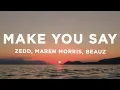 Download Lagu Zedd, Maren Morris \u0026 Beauz - Make You Say (Lyrics)