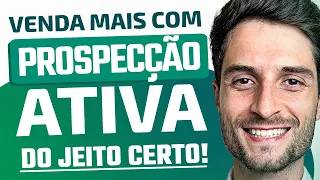 O que é PROSPECÇÃO ATIVA 2023? Guia Rápido da PROSPECÇÃO ATIVA 🚀 (4 PASSOS PROSPECÇÃO OUTBOUND )