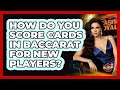 How Do You Score Cards In Baccarat For New Players - Las Vegas Insider Guide