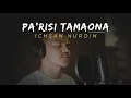 Download Lagu Pa'risi Tamaona - Ridwan Sau || Ichsan Nurdin (cover) || cipt. Ridwan Sau