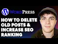 How to Delete Old Posts on Wordpress and Increase Your Seo Ranking Full 2025 Guide