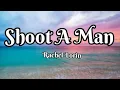 Download Lagu Rachel Lorin - Shoot A Man (Lyrics)