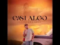 Casi Algo - Alto Decibel