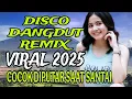 Download Lagu DISCO DANGDUT REMIX VIRAL 2025 _KOLEKSI  DANGDUT REMIX PILIHAN TERBAIK _ COCOK DIPUTAR SAAT SANTAI