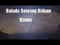 Download Lagu Bimbo - Balada Seorang Biduan - lirik / Tembang, Lagu Kenangan / Lagu Jadul Lawas