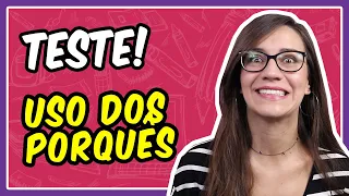 PORTUGUESE TEST on the USE OF PORQUÊS! Can you answer all the questions correctly?