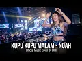 DJ Remix Slow Music Kupu Kupu Malam - NOAH | Cover Lagu Terbaru By DMI New Aransemen