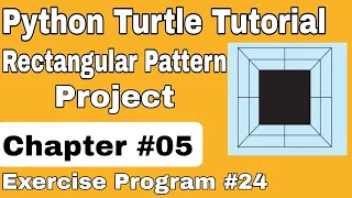 Python Turtle Tutorial Draw Rectangular Pattern Turtle Graphics Chapter 5 Exercise Program 24