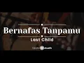 Download Lagu Bernafas Tanpamu – Last Child (KARAOKE AKUSTIK)