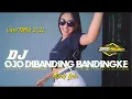 Download Lagu DJ OJO DIBANDINGKE - WONG KO NGENE KOK DIBANDING BANDINGKE - ABAH LALA || VIRAL TIKTOK TERBARU