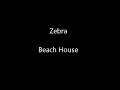 Zebra - Beach House (with Lyrics)