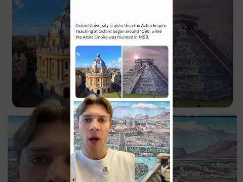 Oxford is older than the Aztecs?