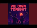 We Own Tonight