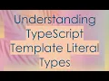 Understanding TypeScript Template Literal Types