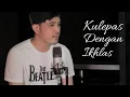 Download Lagu KULEPAS DENGAN IKHLAS - LESTI (COVER NURDIN YASENG)