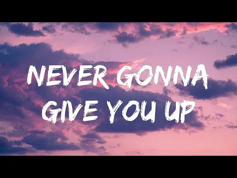 Download MP3 Never Gonna Give You Up - Rick Astley (Lyrics)