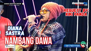 Download NAMBANG DAWA || DIANA SASTRA (LIVE MUSIC OFFICIAL) DIAN PRIMA MP3
