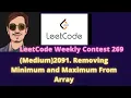 Leetcode Weekly Contest 269 Medium 2091 Removing Minimum and Maximum From Array