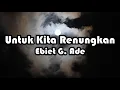Download Lagu Ebiet G Ade - Untuk Kita Renungkan [Lirik]