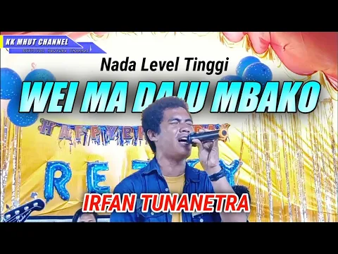 Download MP3 WEI MA DAJU MBAKO - IRFAN TUNANETRA - SUARANYA BIKIN PENONTON MELONGO😲