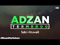 Download Lagu Adzan by Salim Alruwaili