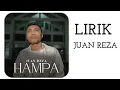 JUAN REZA - HAMPA (LIRIK)