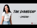 Download Lagu Tak Dianggap - Lyodra (Lirik Lagu)