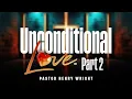 Unconditional Love - Part 2 11/15/25