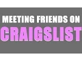 Meeting Friends on Craigslist