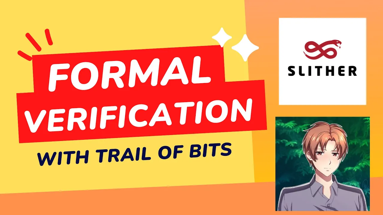 Formal Verification & Symbolic Execution | W/ Trail Of Bits