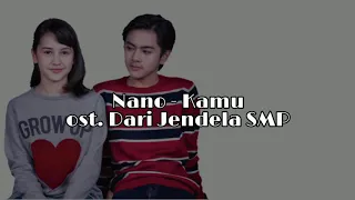 Download Kamu - Nano (ost. Dari Jendela SMP) MP3