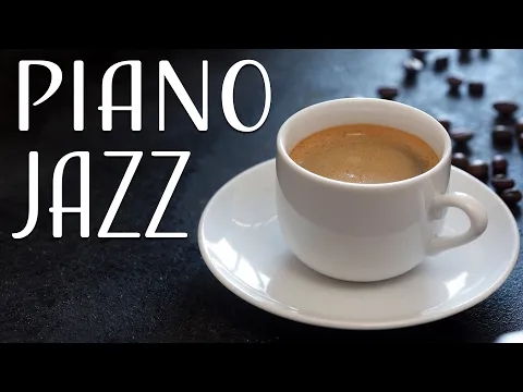 Download MP3 Relaxing Piano JAZZ - Smooth Piano Jazz Music For Stress Relief & Calm