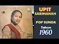 Lagu Upit Sarimanah Jeruk Manis Full Album - Pop Sunda Lawas Tahun 1960an - Lagu Sunda Klasik