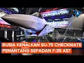 Download Lagu Rusia Luncurkan SU-75, Jet Tempur Siluman Penantang F-35 AS