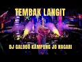 Download Lagu Dj Galodo Kampuang Jo Nagari X Tembak Langit Breakbeat