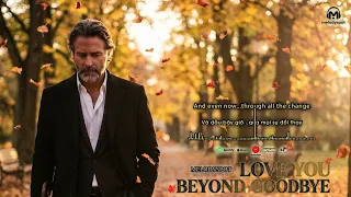  love you beyond goodbye melodyspot emotional cinematic ballad sad love song 2026
