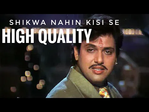 Download MP3 Shikwa Nahin Kisi Se | Naseeb (1998) | Kumar Sanu | (High quality & 5.1)