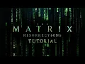 THE MATRIX 4 RESURRECTIONS CODE TUTORIAL