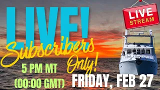 LIVE for our 10,000 Subscribers! Friday, February 27, 5 pm MT (00:00 GMT)